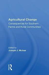 Agricultural Change: Consequences For Southern Farms And Rural Communities