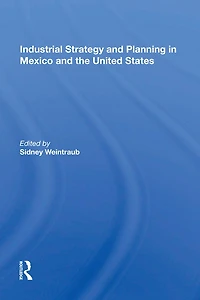 Industrial Strategy And Planning Mexico The United States