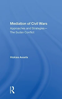 Mediation Of Civil Wars: Approaches And Strategies--the Sudan Conflict