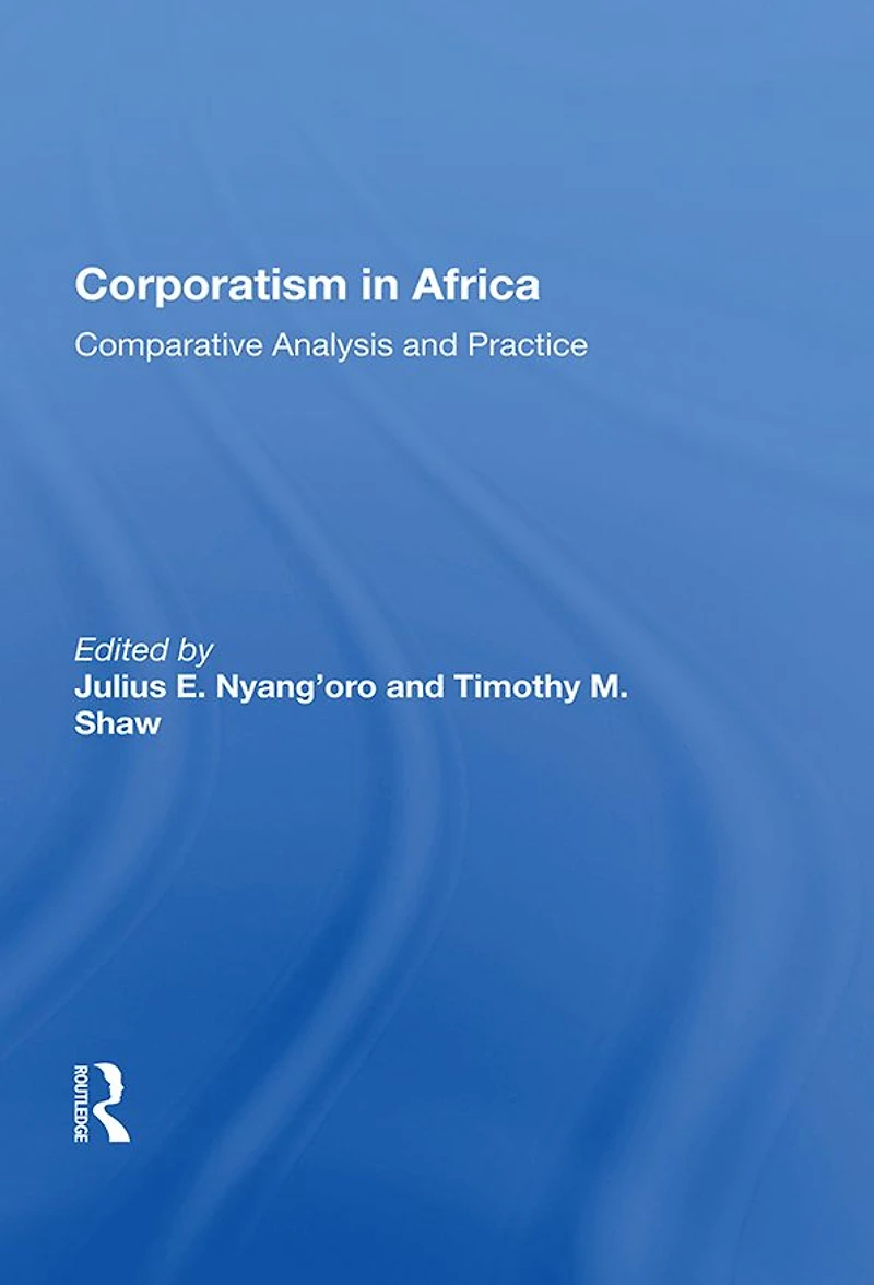 Corporatism Africa: Comparative Analysis and Practice