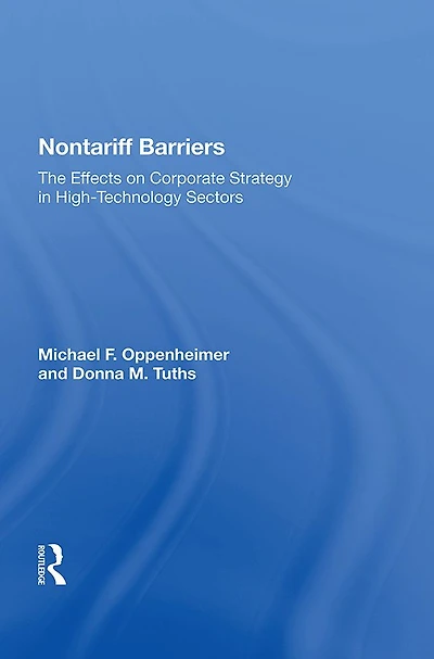 Nontariff Barriers: The Effects On Corporate Strategy High-technology Sectors