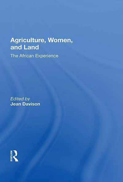 Agriculture, Women, and Land: The African Experience
