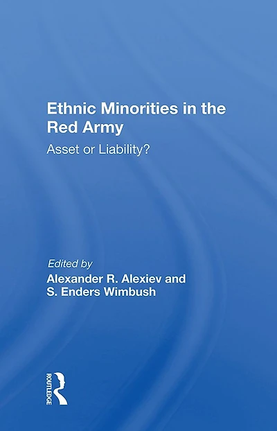 Ethnic Minorities The Red Army: Asset Or Liability?