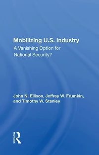 Mobilizing U.S. Industry: A Vanishing Option For National Security?