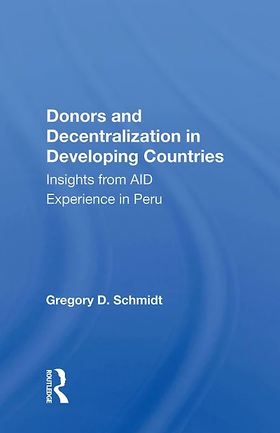 Donors And Decentralization Developing Countries: Insights From Aid Experience Peru