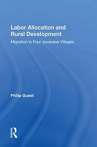 Labor Allocation And Rural Development: Migration Four Javanese Villages