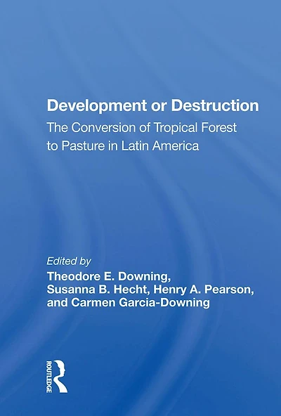 Development or Destruction: The Conversion of Tropical Forest to Pasture Latin America