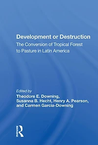 Development or Destruction: The Conversion of Tropical Forest to Pasture Latin America