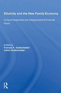 Ethnicity And The New Family Economy: Living Arrangements Intergenerational Financial Flows
