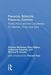 Financial Services, Centers: Public Policy And The Competition For Markets, Firms, Jobs