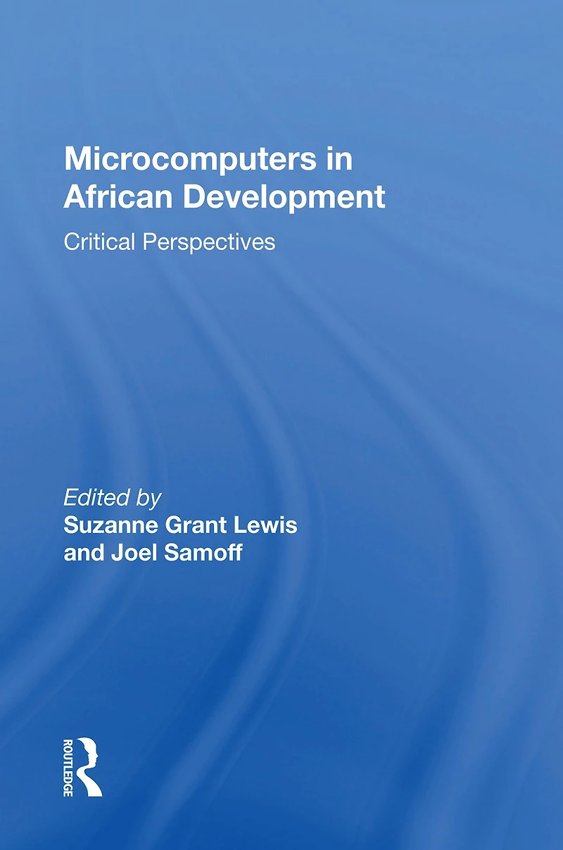 Microcomputers African Development: Critical Perspectives