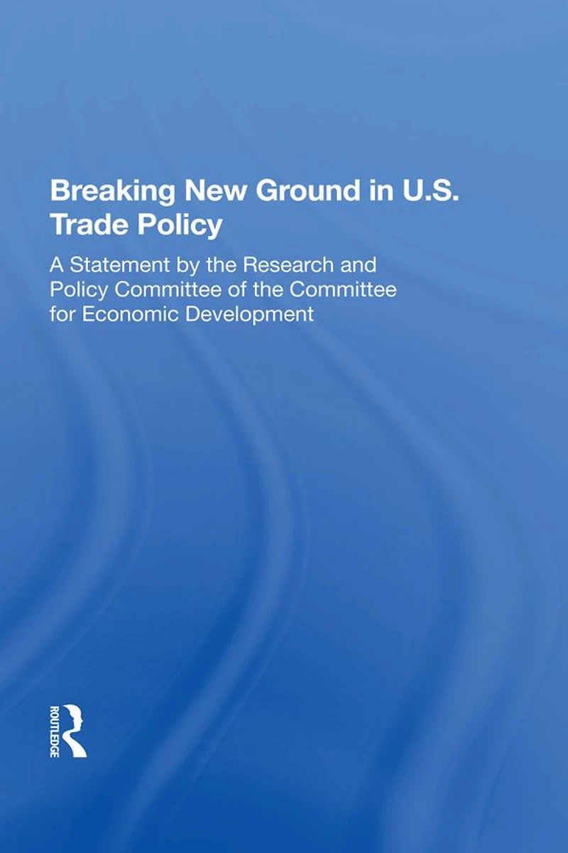 Breaking New Ground U.s. Trade Policy