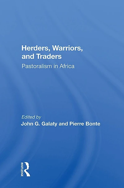 Herders, Warriors, And Traders: Pastoralism Africa