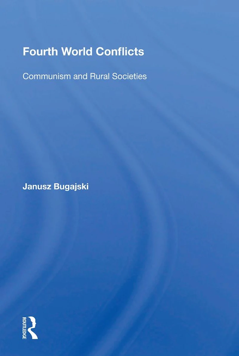 Fourth World Conflicts: Communism And Rural Societies