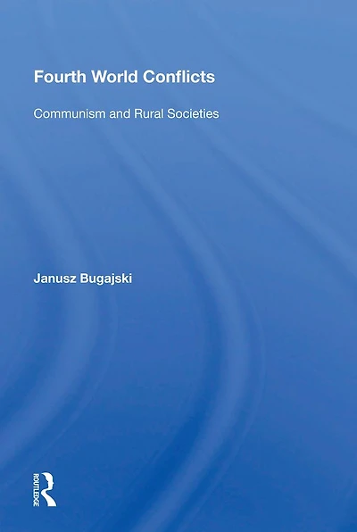 Fourth World Conflicts: Communism And Rural Societies