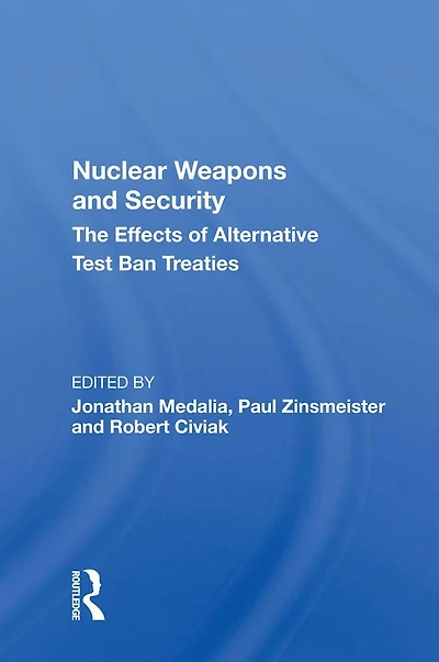 Nuclear Weapons and Security: The Effects of Alternative Test Ban Treaties