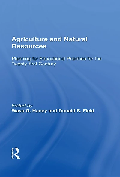 Agriculture And Natural Resources: Planning For Educational Priorities The Twenty-first Century