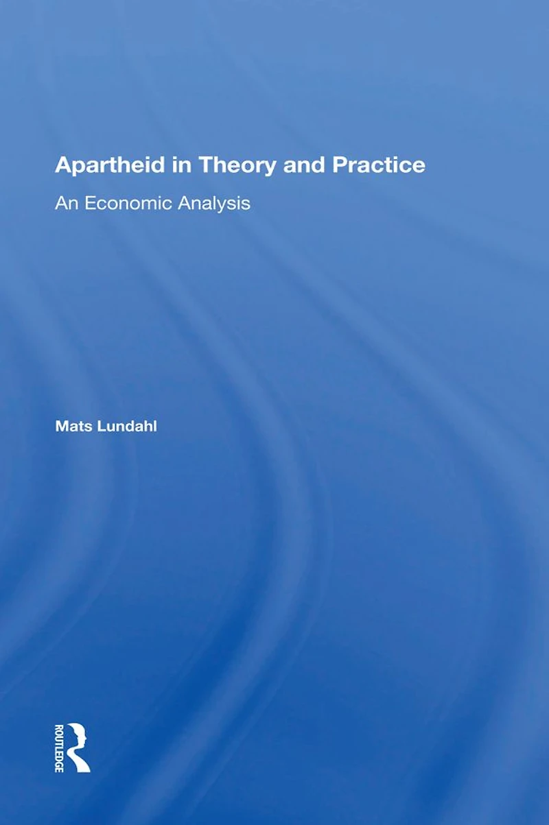 Apartheid Theory And Practice: An Economic Analysis