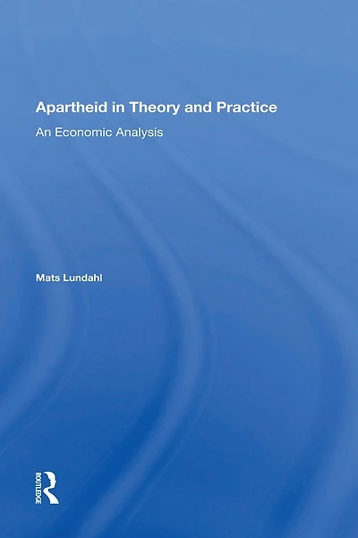 Apartheid Theory And Practice: An Economic Analysis