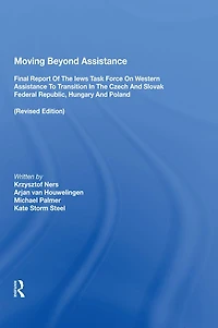 Moving Beyond Assistance: Final Report of the Iews Task Force on Western Assistance to Transition Czech and Slovak Federal Republic, Hungary Poland