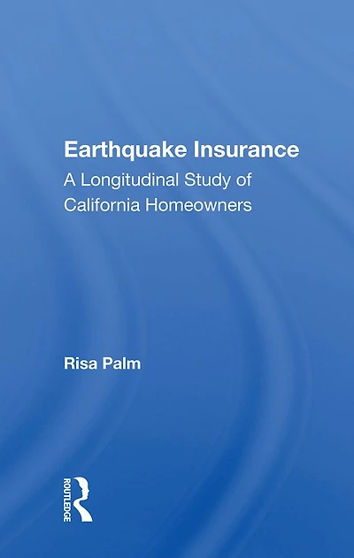 Earthquake Insurance: A Longitudinal Study Of California Homeowners