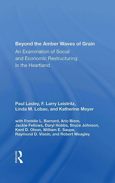 Beyond The Amber Waves Of Grain: An Examination Social And Economic Restructuring Heartland