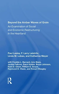 Beyond The Amber Waves Of Grain: An Examination Social And Economic Restructuring Heartland