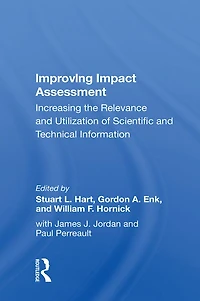 Improving Impact Assessment: Increasing The Relevance And Utilization Of Scientific Technical Information