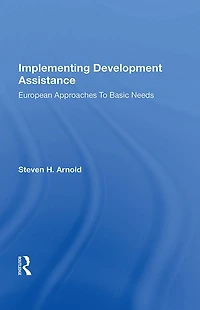 Implementing Development Assistance: European Approaches To Basic Needs