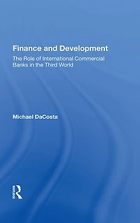 Finance and Development: the Role of International Commercial Banks Third World
