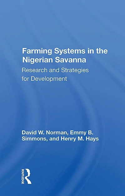 Farming Systems The Nigerian Savanna: Research And Strategies For Development