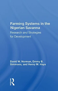Farming Systems The Nigerian Savanna: Research And Strategies For Development