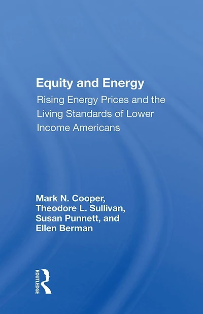 Equity And Energy: Rising Energy Prices The Living Standards Of Lower Income Americans