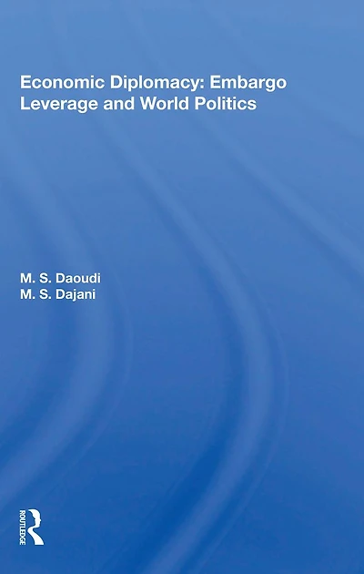 Economic Diplomacy: Embargo Leverage And World Politics