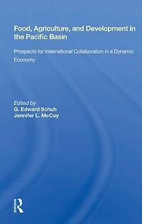 Food, Agriculture, And Development The Pacific Basin: Prospects For International Collaboration A Dynamic Economy
