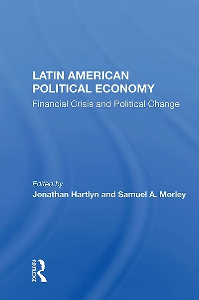 Latin American Political Economy: Financial Crisis And Change