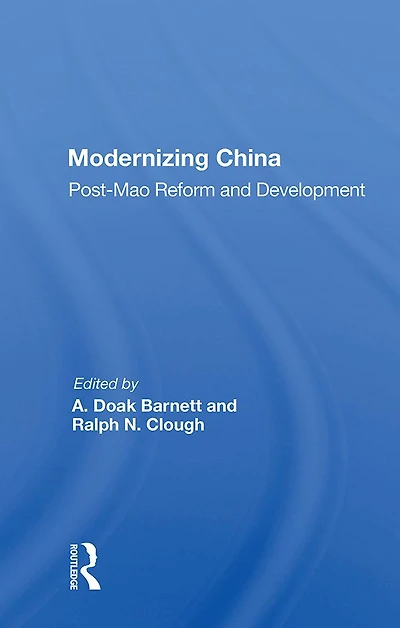 Modernizing China: Post-mao Reform And Development
