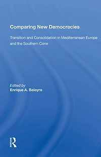 Comparing New Democracies: Transition And Consolidation Mediterranean Europe The Southern Cone