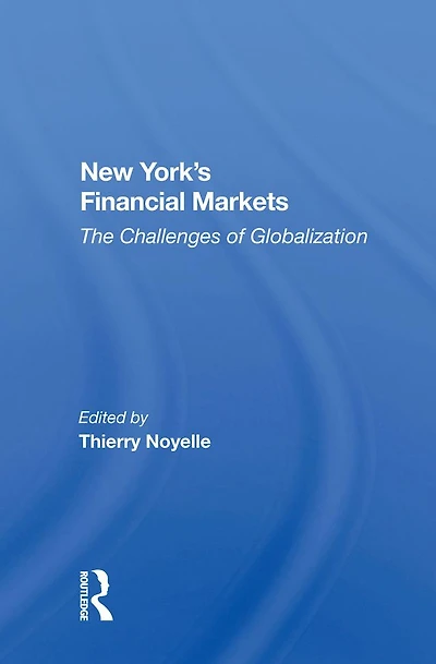 New York's Financial Markets: The Challenges Of Globalization