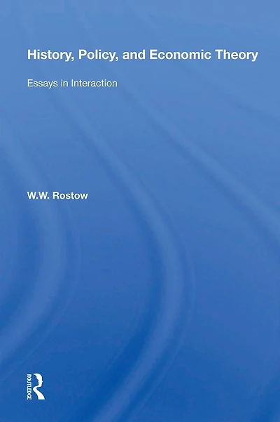 History, Policy, And Economic Theory: Essays Interaction