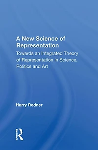 A New Science Of Representation: Towards An Integrated Theory Representation Science, Politics And Art