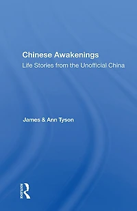 Chinese Awakenings: Life Stories From The Unofficial China