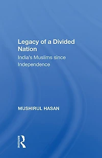 Legacy Of A Divided Nation: India's Muslims From Independence To Ayodhya