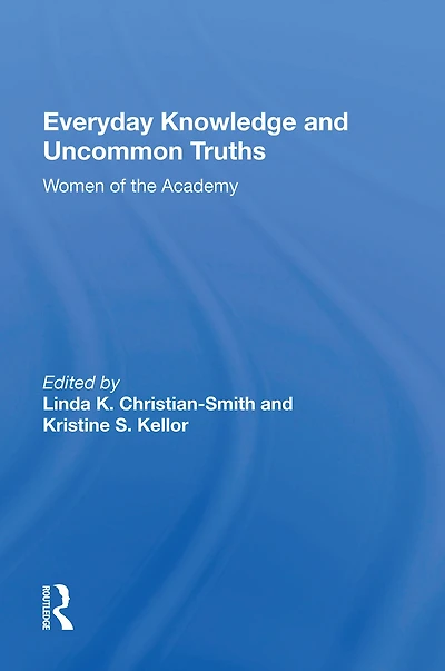 Everyday Knowledge And Uncommon Truths: Women Of The Academy