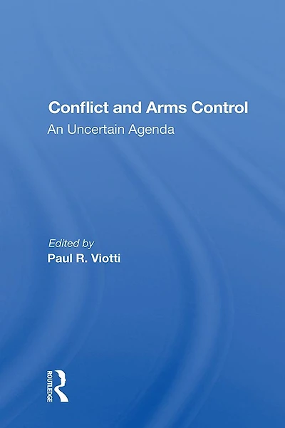 Conflict And Arms Control: An Uncertain Agenda