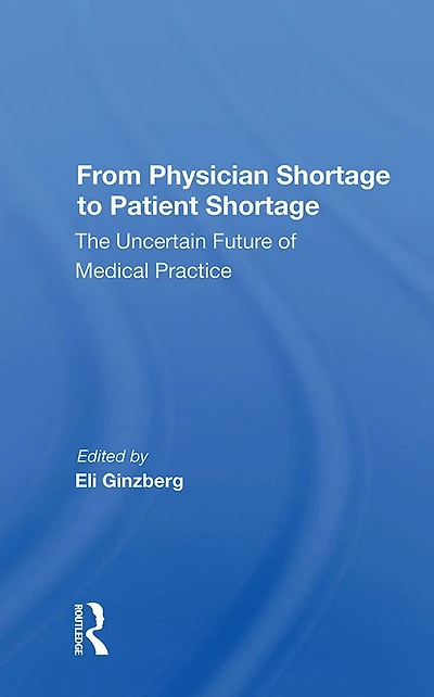 From Physician Shortage To Patient Shortage: The Uncertain Future Of Medical Practice