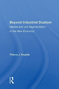 Beyond Industrial Dualism: Market and Job Segmentation the New Economy