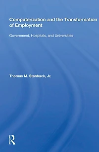 Computerization And The Transformation Of Employment: Government, Hospitals, Universities