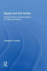 Egypt And The Arabs: Foreign Policy Search For National Identity