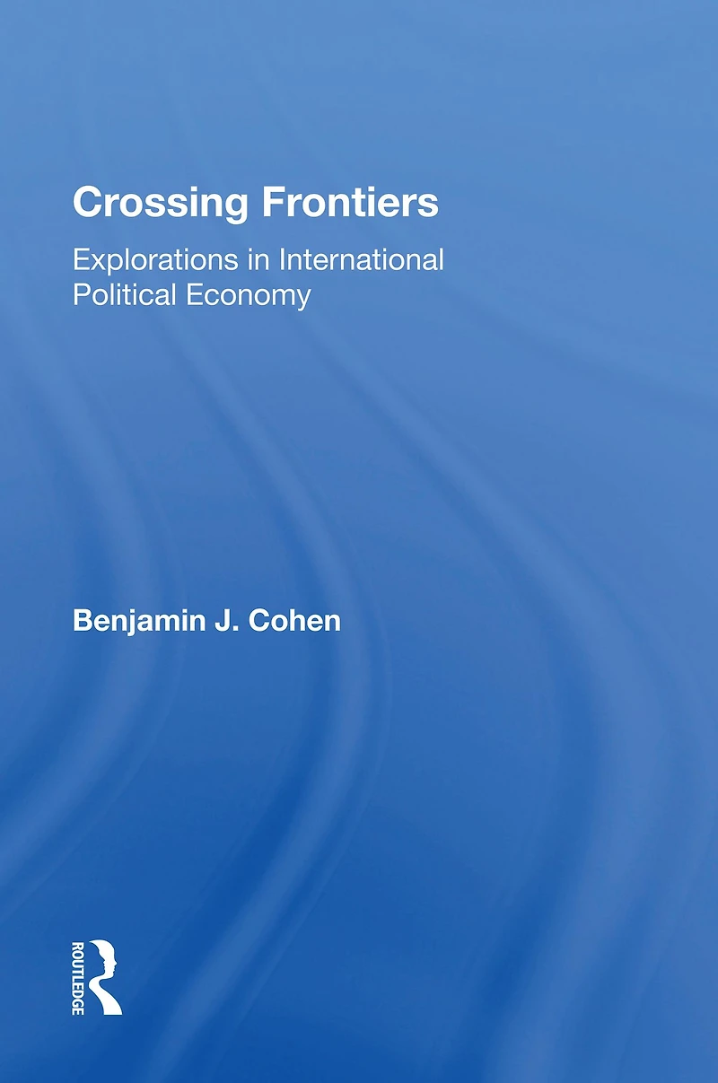 Crossing Frontiers: Explorations International Political Economy